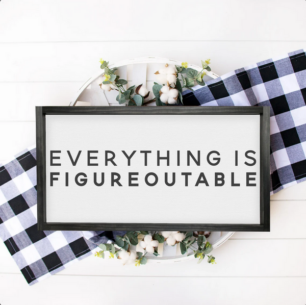 Everything Is Figureoutable