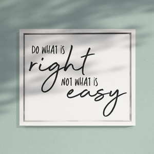 Do What Is Right Not What Is Easy — Framed Canvas