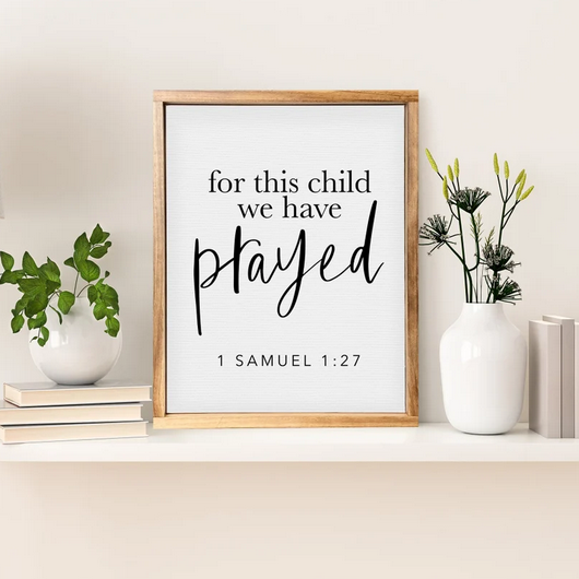 For This Child We Have Prayed — 1 Samuel 1:27